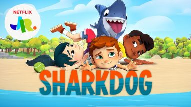Sharkdog NEW Series Trailer | Netflix Jr