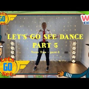 @Let's Go See - Learn Part 5: Verse Two, Part 1! ✈️ | Time to Dance | @Wizz Explore